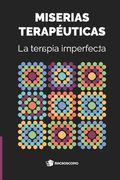 Miserias terapéuticas: La terapia imperfecta