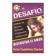 Te Desafio a Disfrutar del Amor