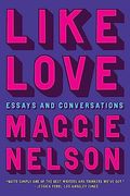 Like Love: Essays and Conversations (en Inglés)