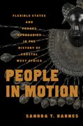 People in Motion: Flexible States and Porous Boundaries in the History of Coastal West Africa (en Inglés)