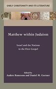 Matthew Within Judaism (Early Christianity and its Literature) (en Inglés)