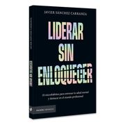Liderar Sin Enloquecer