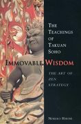 Immovable Wisdom: The Teachings of Takuan Soho (en Inglés)