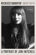 Reckless Daughter: A Portrait of Joni Mitchell (en Inglés)