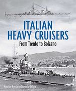 Italian Heavy Cruisers: From Trento to Bolzano (en Inglés)