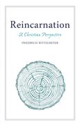 Reincarnation: A Christian Perspective (en Inglés)