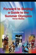 Forward to Beijing: A Guide to the Summer Olympics (en Inglés)
