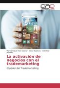 La activación de negocios con el trademarketing: El poder del Trademarketing