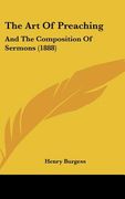 the art of preaching: and the composition of sermons (1888) (en Inglés)