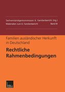 Familien Ausländischer Herkunft in Deutschland: Rechtliche Rahmenbedingungen (en Alemán)