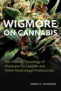 Wigmore on Cannabis: The Forensic Toxicology of Marijuana for Lawyers and Other Medicolegal Professionals (en Inglés)
