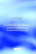 La Bataille du Soliloque: Genèse de la Poétique Bilingue de Samuel Beckett 1929-1946 (en Francés)