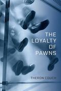The Loyalty of Pawns (en Inglés)