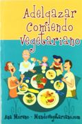 Adelgazar Comiendo Vegetariano (in Spanish)