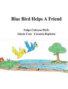 Blue Bird Helps a Friend (en Inglés)