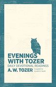 Evenings With Tozer: Daily Devotional Readings (en Inglés)