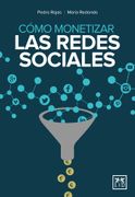 Cómo Monetizar las Redes Sociales (Colección Acción Empresarial)