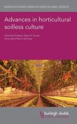 Advances in Horticultural Soilless Culture (Burleigh Dodds Series in Agricultural Science, 94) (en Inglés)