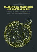 Transnational Trajectories and Diaspora Policies: The Case of Czechia in Comparison to Poland, Hungary and Slovakia (en Inglés)