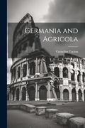 Germania and Agricola (en Inglés)