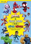 Spidey y sus sorprendentes amigos. El gran libro de los Súper Héroes
