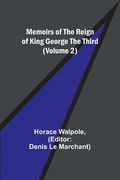 Memoirs of the Reign of King George the Third (Volume 2) (en Inglés)