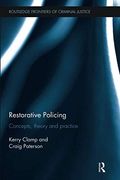 Restorative Policing: Concepts, Theory and Practice (Routledge Frontiers of Criminal Justice) 