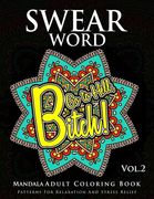 Swear Word Mandala Adults Coloring Book Volume 2: An Adult Coloring Book with Swear Words to Color and Relax (en Inglés)