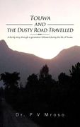 touwa and the dusty road travelled: a family story through a generation followed during the life of touwa (en Inglés)