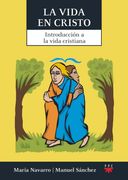 La Vida En Cristo: Introducción A La Vida Cristiana (in Spanish)