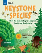 Keystone Species: Meet the Animals Key to Ecosystem Health and Biodiversity with Hands-On Science Activities for Kids (en Inglés)