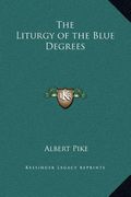 the liturgy of the blue degrees (en Inglés)