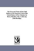 the lives and times of the chief justices of the supreme court of the united states. in two volumes. by henry flanders. vol. 1: john jay, john rutledg (en Inglés)