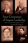 Seven Generations Iroquois Leadership: The six Nations Since 1800 (The Iroquois and Their Neighbors)