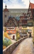 Mixed Pickles [Gereimte Satiren]. (in German)