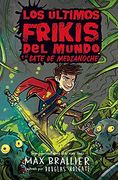 Los Últimos Frikis del Mundo Y El Bate de Medianoche