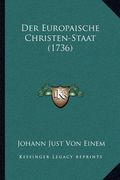 Der Europaische Christen-Staat (1736) (en Alemán)