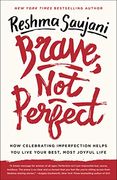 Brave, not Perfect: How Celebrating Imperfection Helps you Live Your Best, Most Joyful Life (en Inglés)