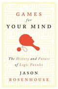 Games for Your Mind: The History and Future of Logic Puzzles 