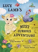 Lucy Lamb's Most Curious Adventure: A farm adventure about being brave and meeting new friends (en Inglés)