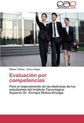 Evaluación por Competencias: Para el Mejoramiento de las Destrezas de los Estudiantes del Instituto Tecnológico Superior dr. Enrique Noboa Arizaga (in Spanish)