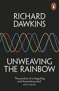 unweaving the rainbow: science, delusion and the appetite for wonder (en Inglés)