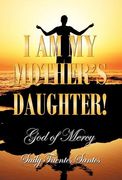i am my mother`s daughter!