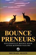 Bouncepreneurs: Successfully Bounce Back After Business Failure (en Inglés)