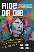 Ride or Die: A Feminist Manifesto for the Well-Being of Black Women (en Inglés)