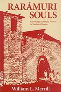 Raramuri Souls: Knowledge and Social Process in Northern Mexico (Smithsonian Series in Ethnographic Inquiry) (en Inglés)