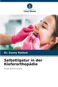 Selbstligatur in der Kieferorthopädie (en Alemán)
