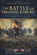 the battle of fredericksburg,we cannot escape history (en Inglés)