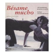 Bésame Mucho: Una Antología Colmada de Besos Para Encontrar Inspiración, Recordar o Soñar con el Alma en los Labios (Inspiraciones)