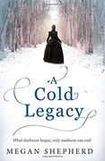 A Cold Legacy (Madmans Daughter Trilogy 3)
